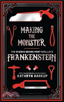 Making the Monster：The Science Behind Mary Shelley's Frankenstein
