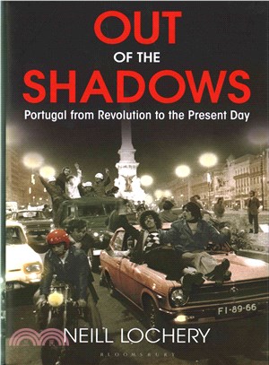 Out of the Shadows ─ Portugal from Revolution to the Present Day