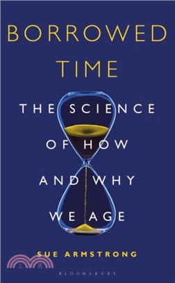 Borrowed Time：The Science of How and Why We Age