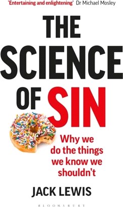 The Science of Sin：Why We Do the Things We Know We Shouldn'T