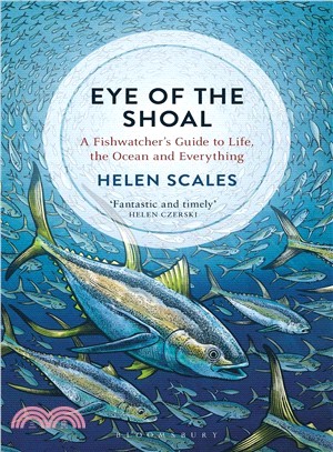 Eye of the Shoal ― A Fishwatcher's Guide to Life, the Ocean and Everything