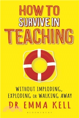 How to Survive in Teaching：Without imploding, exploding or walking away