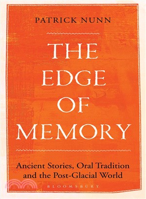 The Edge of Memory ― Ancient Stories, Oral Tradition and the Post-glacial World