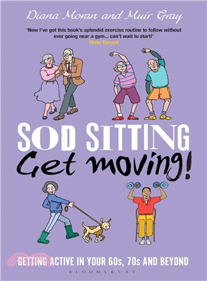 Sod Sitting, Get Moving! ─ Getting Active in Your 60s, 70s and Beyond