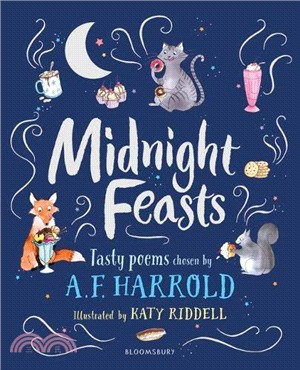 Midnight Feasts: Tasty poems chosen by A.F. Harrold