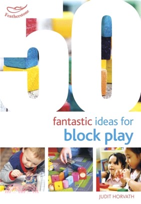 50 Fantastic Ideas for Block Play