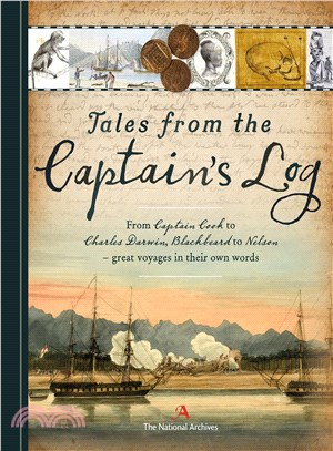 Tales from the Captain's Log ─ From Captain Cook to Charles Darwin, Blackbeard and Nelson - Accounts of Great Events at Sea from Those Who Were There