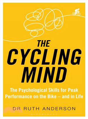 The Cycling Mind ― The Psychological Skills for Peak Performance on the Bike and in Life