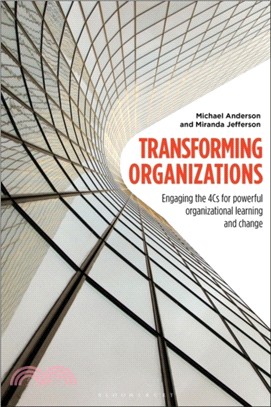 Transforming Organizations：Engaging the 4Cs for Powerful Organizational Learning and Change