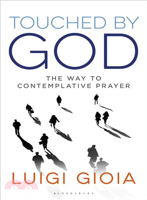 Touched by God ― The Way to Contemplative Prayer