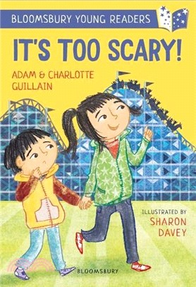 A Bloomsbury Young Reader: It's Too Scary!
