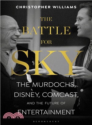 The Battle for Sky ― The Murdochs, Disney, Comcast and the Future of Entertainment