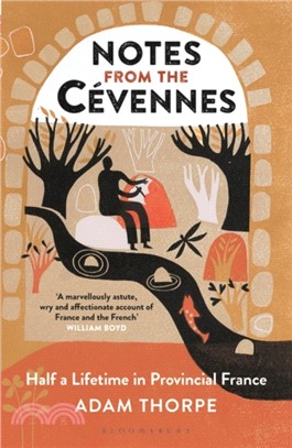 Notes from the Cevennes：Half a Lifetime in Provincial France