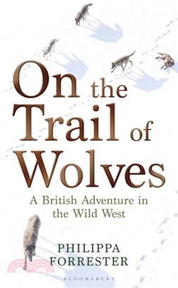 On the Trail of Wolves：A British Adventure in the Wild West