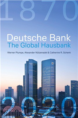 Deutsche Bank: The Global Hausbank, 1870 - 2020