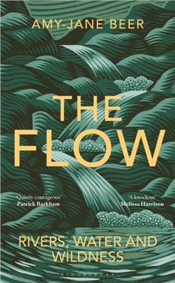 The Flow：Rivers, Water and Wildness