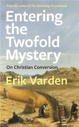 Entering the Twofold Mystery：On Christian Conversion