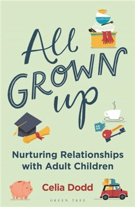 All Grown Up：Nurturing Relationships with Adult Children