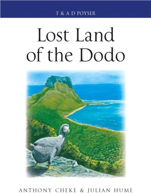 Lost Land of the Dodo：The Ecological History of Mauritius, ReUnion and Rodrigues