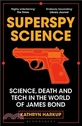 Superspy Science：Science, Death and Tech in the World of James Bond