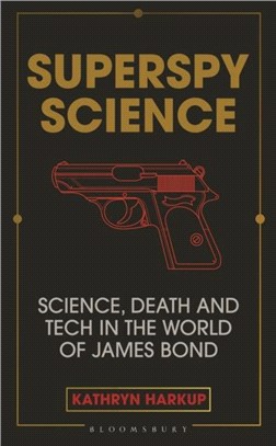 Licence to Kill：The Science of 007