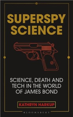 Licence to Kill：The Science of 007