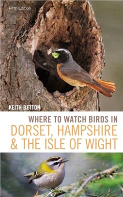 Where to Watch Birds in Dorset, Hampshire and the Isle of Wight：5th Edition