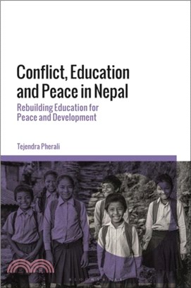 Conflict, Education and Peace in Nepal：Rebuilding Education for Peace and Development