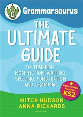Grammarsaurus Key Stage 2：The Ultimate Guide to Writing, Spelling, Punctuation and Grammar