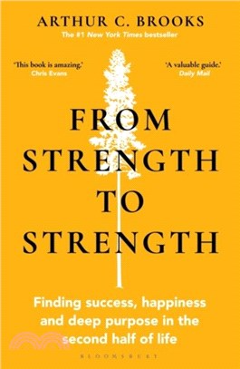From Strength to Strength：Finding Success, Happiness and Deep Purpose in the Second Half of Life "This book is amazing" - Chris Evans