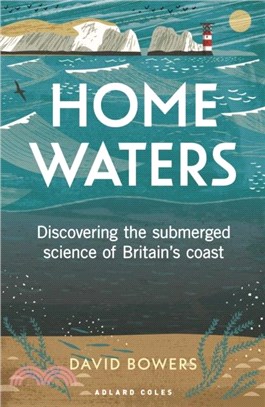 Home Waters: Discovering the Submerged Science of Britain's Coast