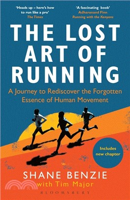 The Lost Art of Running：A Journey to Rediscover the Forgotten Essence of Human Movement