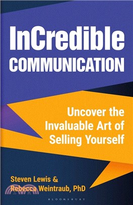 InCredible Communication：Uncover the Invaluable Art of Selling Yourself