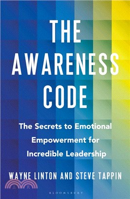 The Awareness Code：The Secrets to Emotional Empowerment for Incredible Leadership