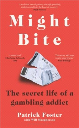 Might Bite：The Secret Life of a Gambling Addict