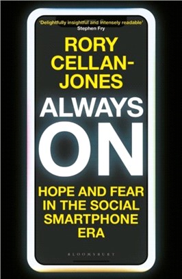 Always On：Hope and Fear in the Social Smartphone Era