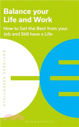 Balance Your Life and Work：How to get the best from your job and still have a life