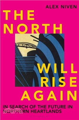 The North Will Rise Again：In Search of the Future in Northern Heartlands