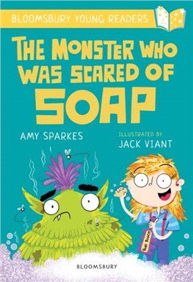 The Monster Who Was Scared of Soap: A Bloomsbury Young Reader：Gold Book Band