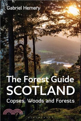 The Forest Guide: Scotland: Copses, Woods and Forests of Scotland