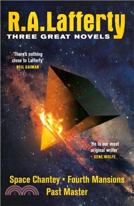 R. A. Lafferty: Three Great Novels：Space Chantey, Fourth Mansions, Past Master
