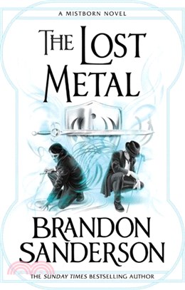 The Lost Metal：A Mistborn Novel