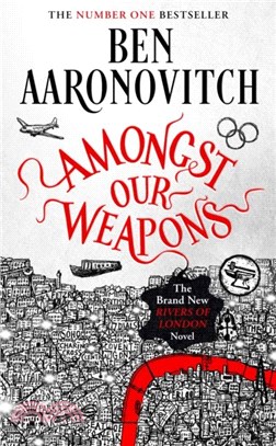 Amongst Our Weapons：The Brand New Rivers Of London Novel