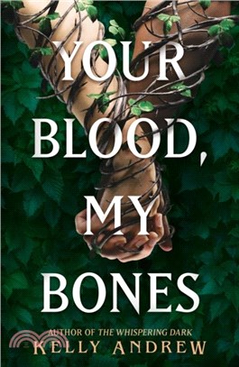 Your Blood, My Bones：A twisted, slow burn rivals-to-lovers romance from the author of THE WHISPERING DARK