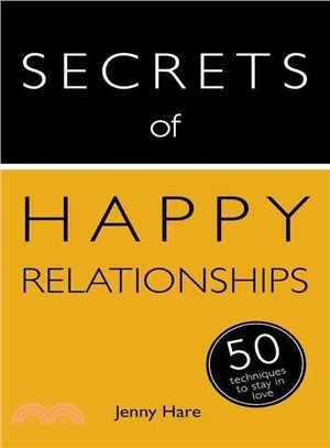 Secrets of Happy Relationships: 50 Strategies to Stay in Love