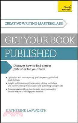 Get Your Book Published ― A Teach Yourself Masterclass in Creative Writing