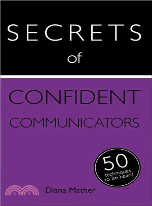 Secrets of Confident Communicators ― 50 Strategies to Be Heard