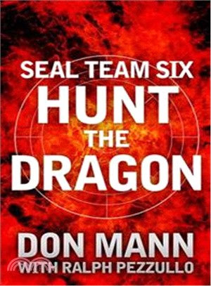 SEAL Team Six Book 6: Hunt the Dragon