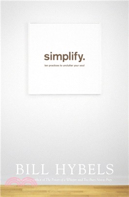 Simplify：Ten Practices to Unclutter your Soul