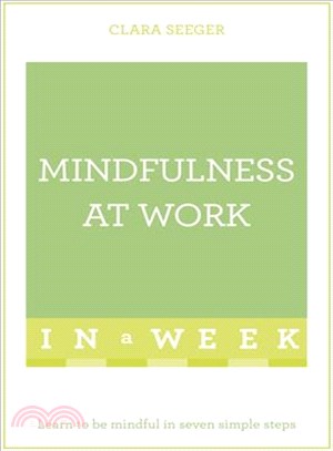 Mindfulness at Work In a Week